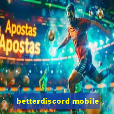 betterdiscord mobile